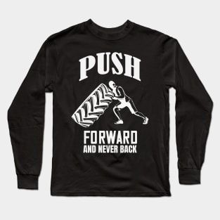 Push forward Gym Workout Motivation Long Sleeve T-Shirt